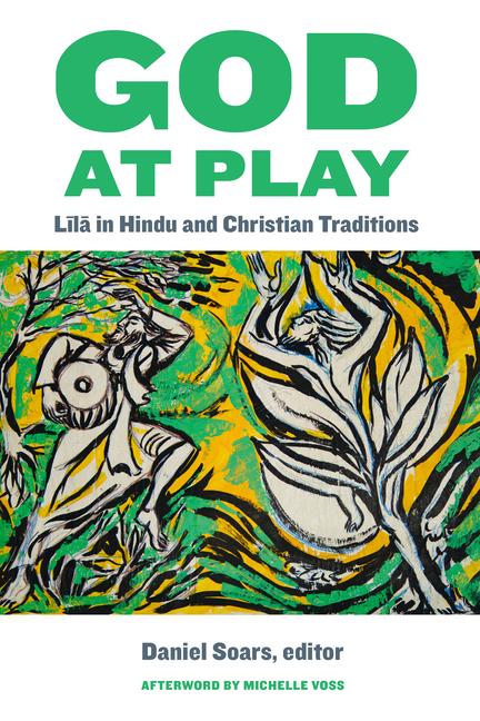 God at Play: Līlā In Hindu and Christian Traditions