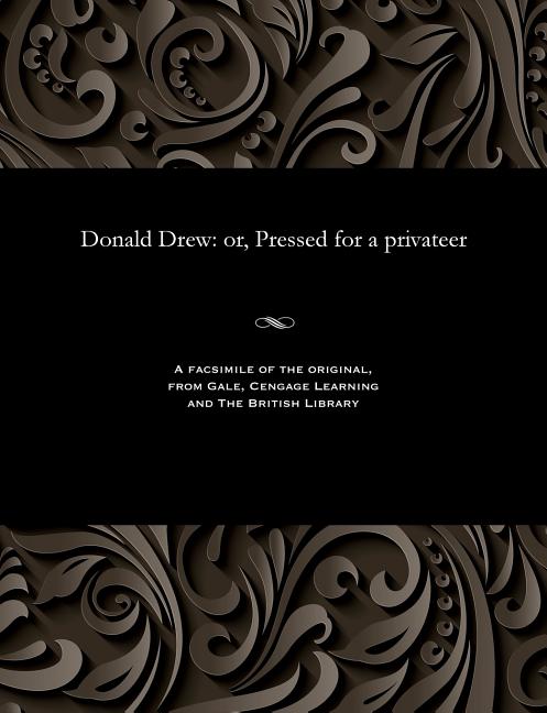 Donald Drew: Or, Pressed for a Privateer