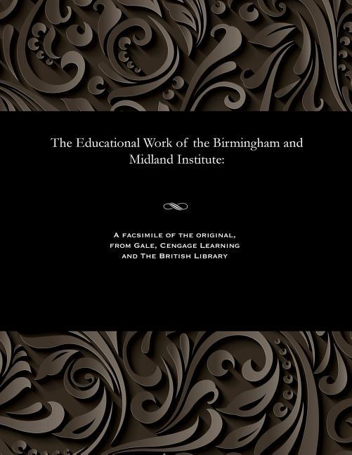 Educational Work of the Birmingham and Midland Institute