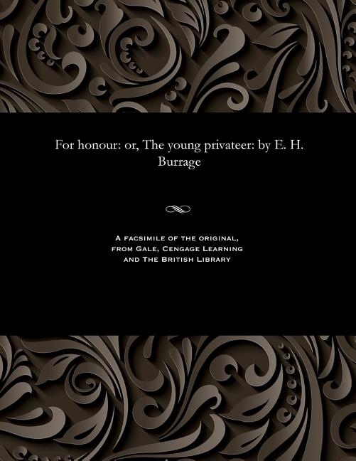 For honour: or, The young privateer: by E. H. Burrage