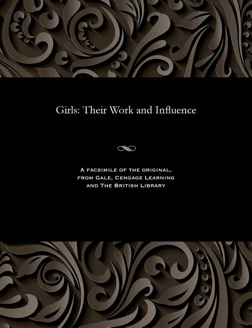 Girls: Their Work and Influence