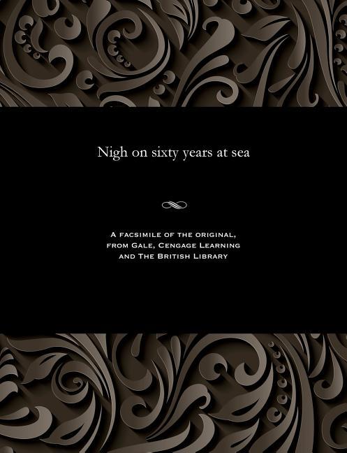 Nigh on Sixty Years at Sea