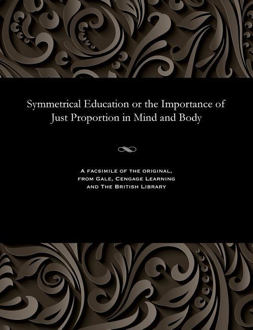 Symmetrical Education or the Importance of Just Proportion in Mind and Body