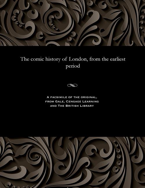 Comic History of London, from the Earliest Period