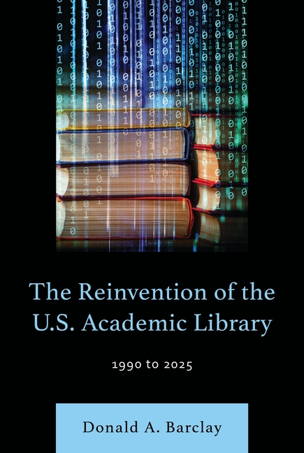 Reinvention of the U.S. Academic Library: 1990 to 2025