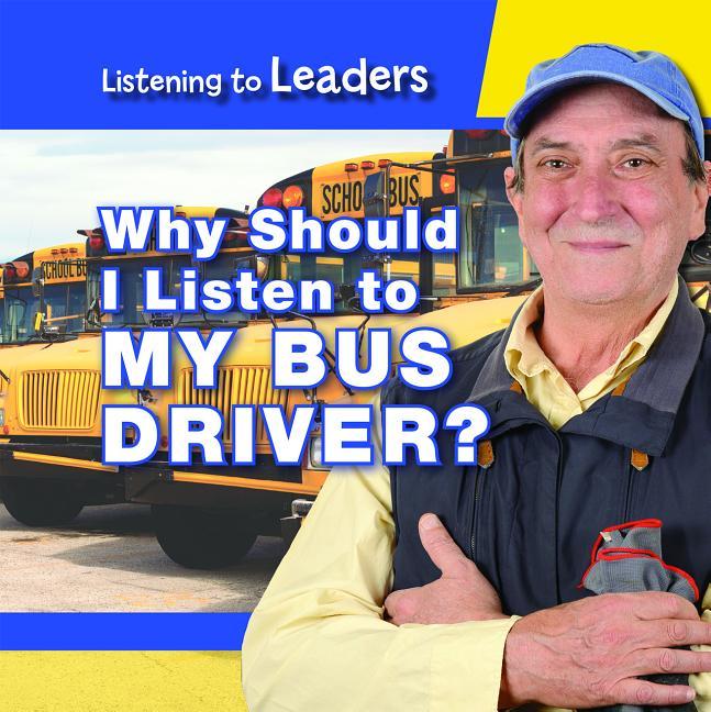 Why Should I Listen to My Bus Driver?