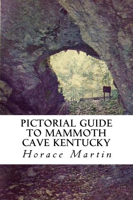 Pictorial Guide to Mammoth Cave Kentucky