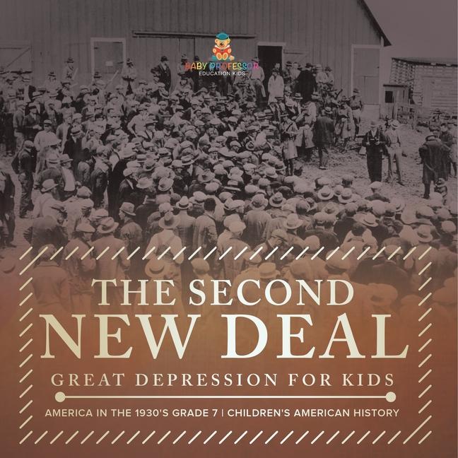 Second New Deal Great Depression for Kids America in the 1930's Grade 7 Children's American History