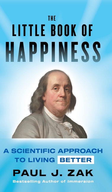 Little Book of Happiness: A Scientific Approach to Living Better