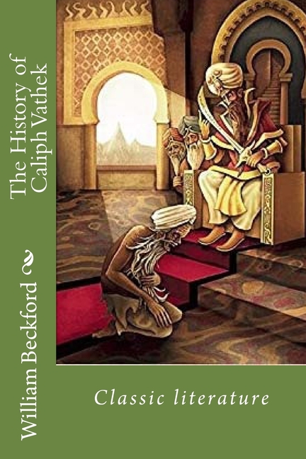 History of Caliph Vathek: Classic literature