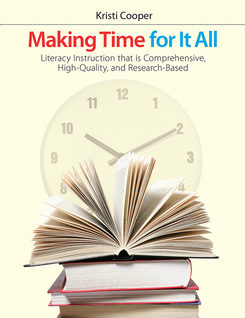 Making Time for It All: Literacy Instruction That Is Comprehensive, High-Quality, and Research-Based