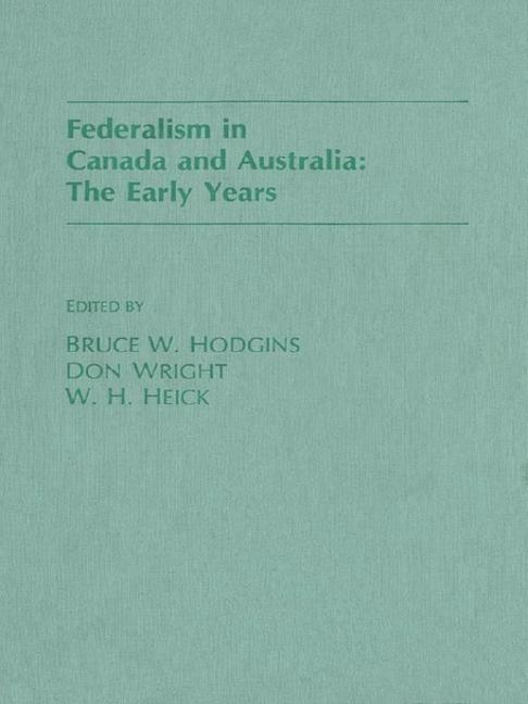 Federalism in Canada and Australia: The Early Years