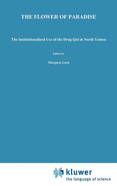 Flower of Paradise: The Institutionalized Use of the Drug Qat in North Yemen (1987)