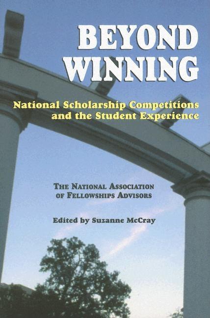 Beyond Winning: National Scholarship Competitions and the Student Experience: The National Associati