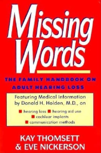 Missing Words: The Family Handbook on Adult Hearing Loss