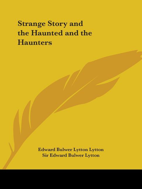 Strange Story and the Haunted and the Haunters (Revised)