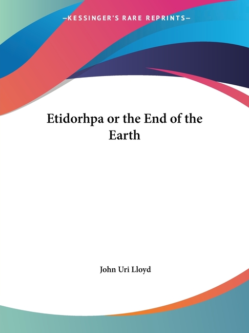 Etidorhpa or the End of the Earth (Revised)