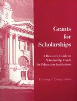 Grants for Scholarships: A Resource Guide to Scholarship Funds for Education Institutions: A Resourc