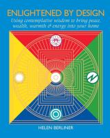 Enlightened by Design: Using Contemplative Wisdom to Bring Peace, Wealth, Warmth and Energy Into You