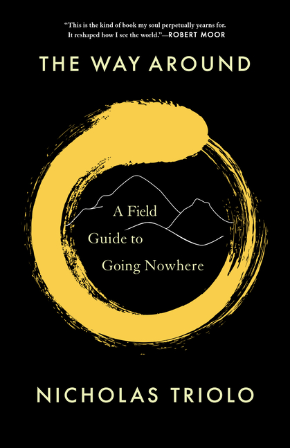 Way Around: A Field Guide to Going Nowhere