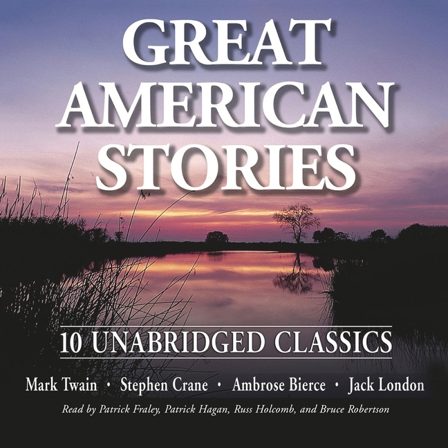 Great American Stories: 10 Unabridged Classics (Edition)