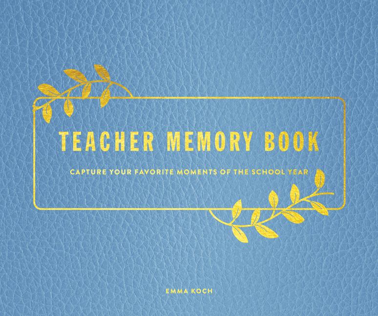 Teacher Memory Book: Capture Your Favorite Moments of the School Year