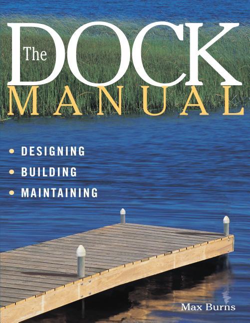 Dock Manual: Designing/Building/Maintaining