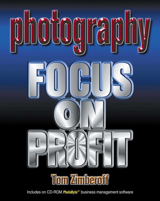Photography: Focus on Profit [With CD-ROM]