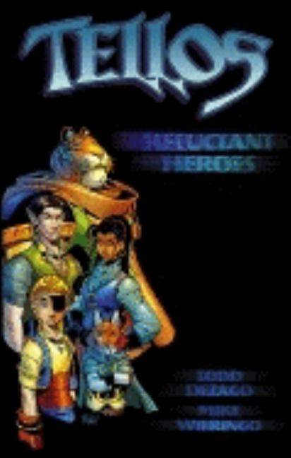 Tellos Volume 1: Reluctant Heroes