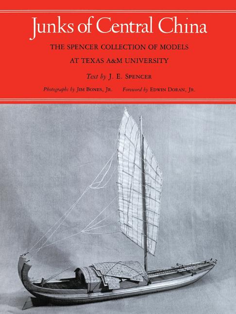 Junks of Central China: The Spencer Collection of Models at Texas A&M University