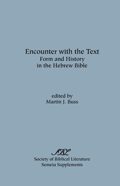 Encounter with the Text: Form and History in the Hebrew Bible