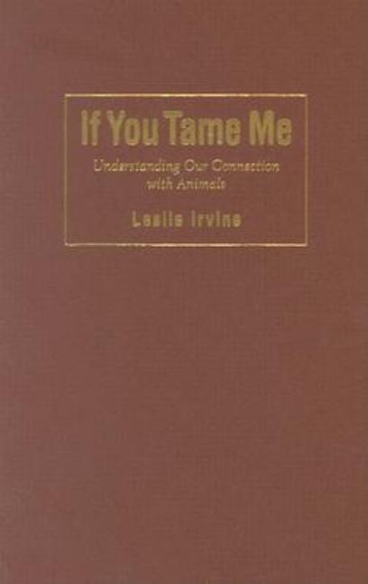 If You Tame Me: Understanding Our Connection with Animals