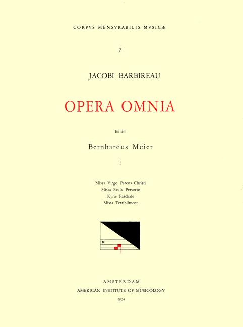 CMM 7 Jacobus Barbireau (D. 1491), Opera Omnia, Edited by Bernhard Meier in 2 Volumes. Vol. I Masses