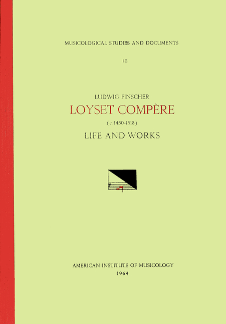 Msd 12 Ludwig Finscher, Loyset Compère (Ca. 1450-1518), Life and Works: Volume 12
