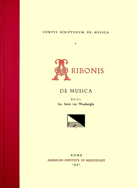 CSM 2 Aribo (11th C.), de Musica, Edited by Jos. Smits Van Waesberghe: Volume 2