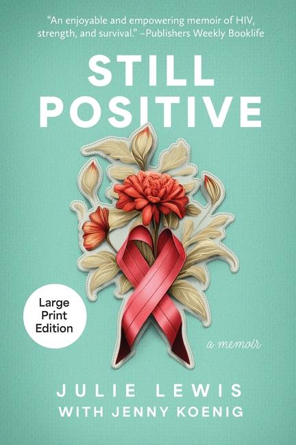 Still Positive: a memoir