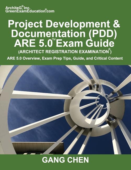 Project Development & Documentation (PDD) ARE 5.0 Exam Guide (Architect Registration Examination): A