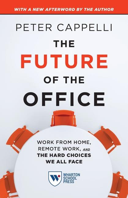 Future of the Office, with a New Afterword by the Author: Work from Home, Remote Work, and the Hard 