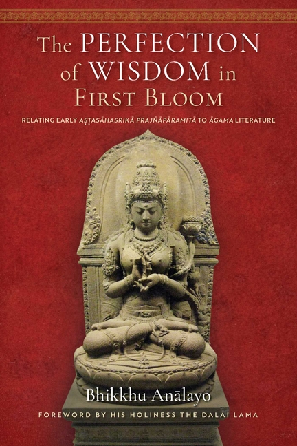 Perfection of Wisdom in First Bloom: Relating Early Astasahasrika Prajnaparamita to Agama Literature
