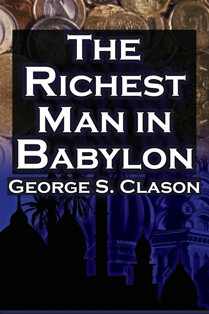 Richest Man in Babylon (Megalodon Financial Success Series, Book 1): George S. Clason's Bestselling 