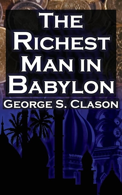 Richest Man in Babylon (Megalodon Financial Success Series, Book 1): George S. Clason's Bestselling 
