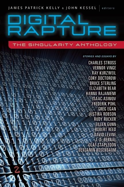 Digital Rapture: The Singularity Anthology
