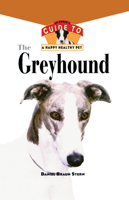 Greyhound: An Owner's Guide to a Happy Healthy Pet