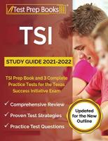 TSI Study Guide 2021-2022: TSI Prep Book and 3 Complete Practice Tests for the Texas Success Initiat