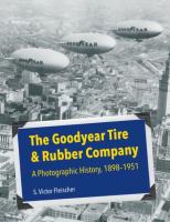 Goodyear Tire & Rubber Company: A Photographic History, 1898-1951