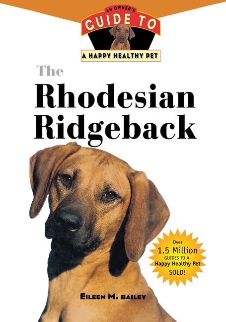 Rhodesian Ridgeback: An Owner's Guide to a Happy Healthy Pet