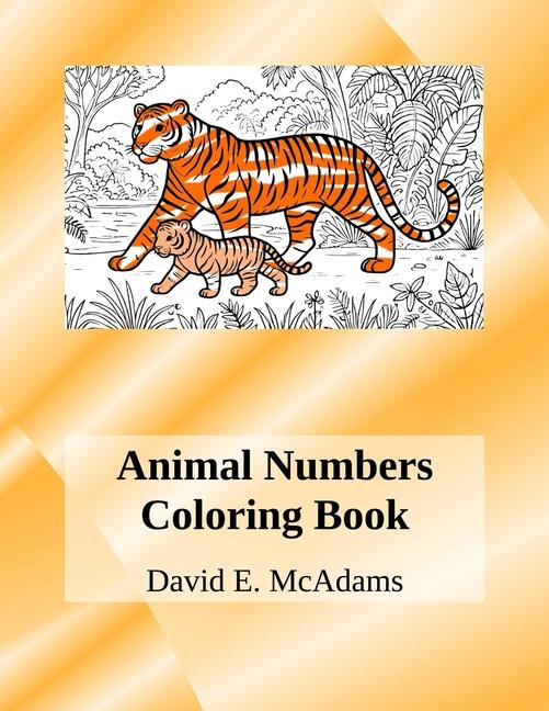 Animal Numbers Coloring Book: Learn addition facts while coloring 69 beautiful images of animals in 