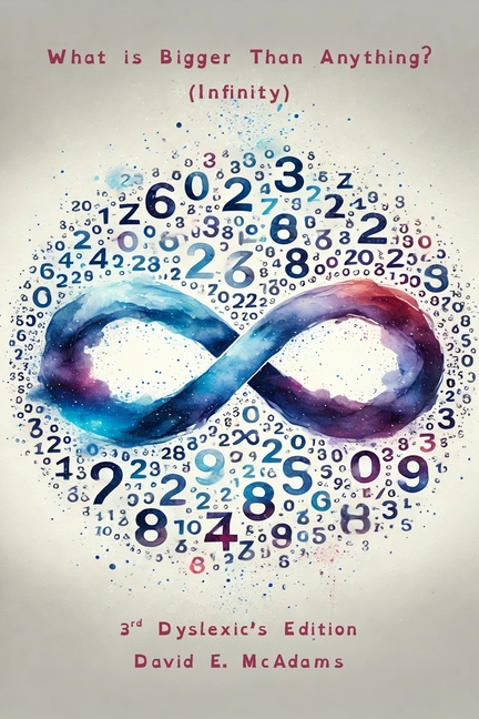 What is Bigger Than Anything?: Infinity (Dyslexic's)