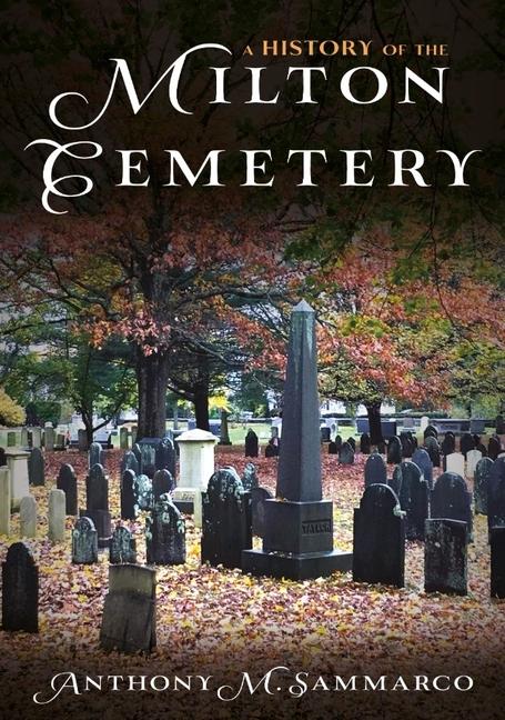 History of the Milton Cemetery: Anthony Sammarco