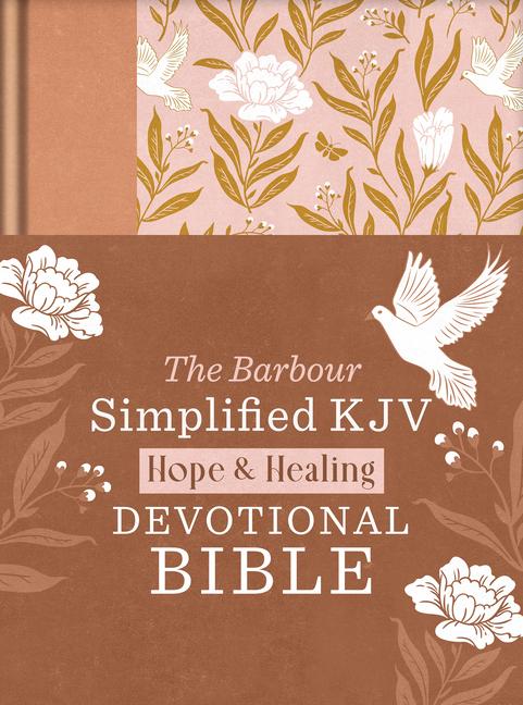 Hope & Healing Devotional Bible [Doves & Floral Ginger]: Barbour Simplified KJV